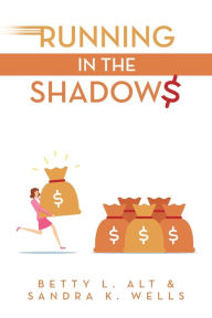 Title: Running in the Shadows, Author: Betty L. Alt