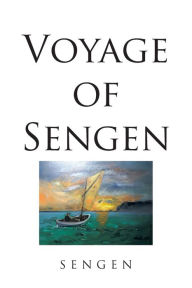 Title: Voyage of Sengen, Author: David B Smith