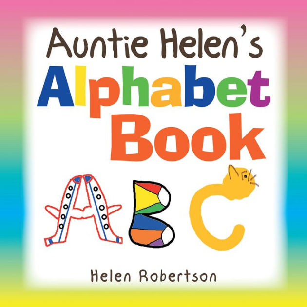 Auntie Helen's Alphabet Book By Helen Robertson, Paperback 