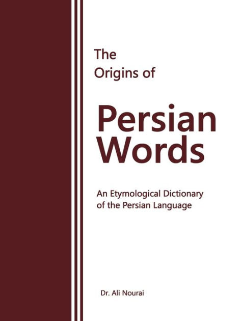 the-origins-of-persian-words-an-etymological-dictionary-of-the-persian