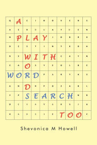 Title: A Play with Words Word Search Too, Author: Shevonica M Howell
