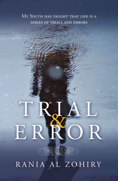 Trial & Error: My Youth Has Taught That Life Is a Series of Trials and Errors