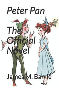 Title: Peter Pan: The Official Novel, Author: J. M. Barrie