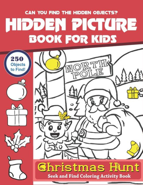 Hidden Picture Book For Kids Christmas Hunt Seek And Find Coloring Activity Book Fun With Learn A Creative Christmas Activity Books For Children Hide And Seek Picture Puzzles With Santa Reindeers Snowmen