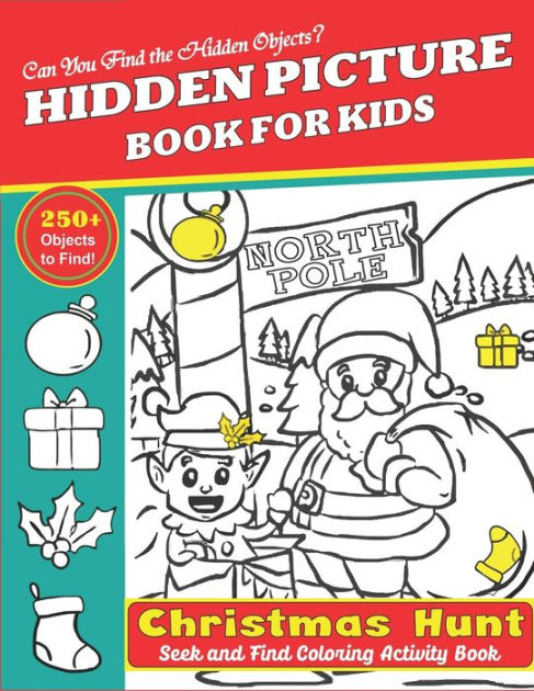 Hidden Picture Book For Kids Christmas Hunt Seek And Find Coloring Activity Book A Creative Christmas Activity Books For Children Hide And Seek Picture Puzzles With Santa Reindeer S Snowmen Unique Gift