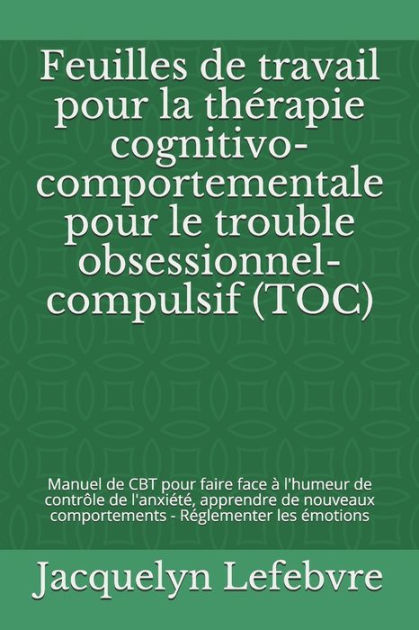 Feuilles De Travail Pour La Thérapie Cognitivo-comportementale Pour Le ...