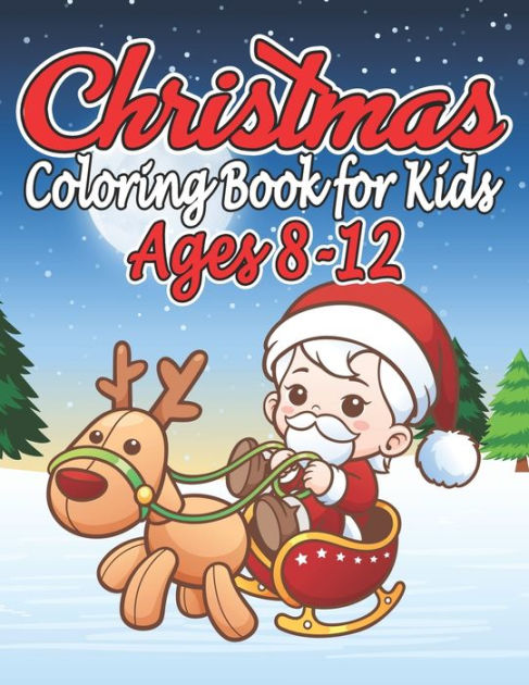 Christmas Coloring Book for Kids Ages 8-12: 60 Christmas Coloring