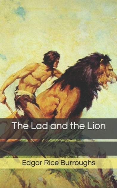 The Lad and the Lion by Edgar Rice Burroughs, Paperback Barnes & Noble®