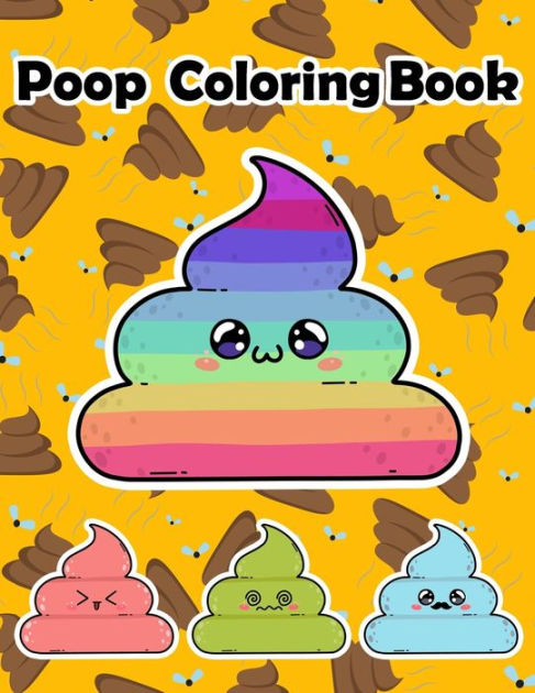 Poop Coloring Book: Silly Coloring Book & Silly Gifts for Adults by Shut Up  Coloring, Paperback
