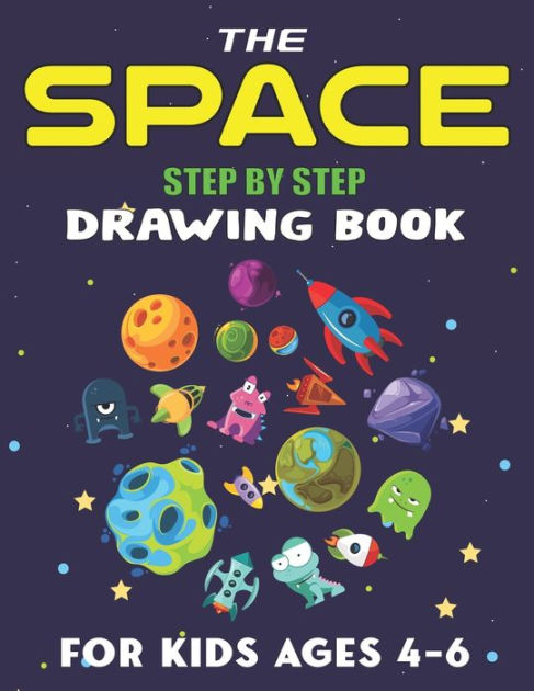 Barnes and Noble SPACE STEP BY STEP DRAWING BOOK FOR KIDS AGES 4-8