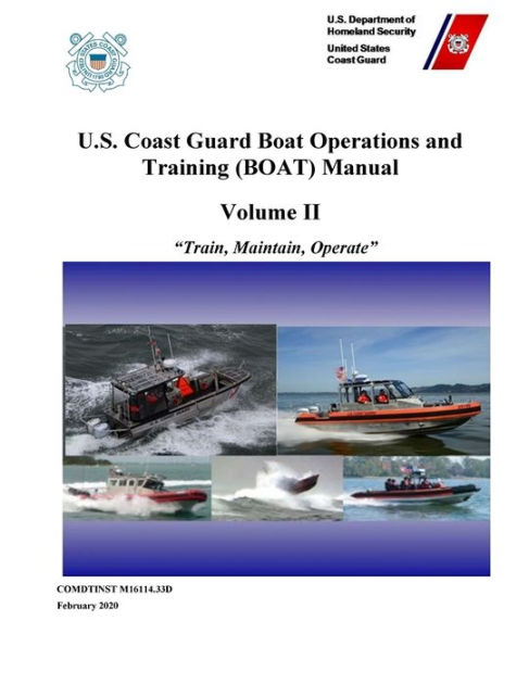 U.S. Coast Guard Boat Operations And Training (BOAT) Manual - Volume II ...