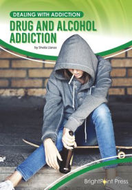 Title: Drug and Alcohol Addiction, Author: Sheila Llanas