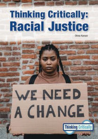 Title: Thinking Critically: Racial Justice, Author: Olivia Karson