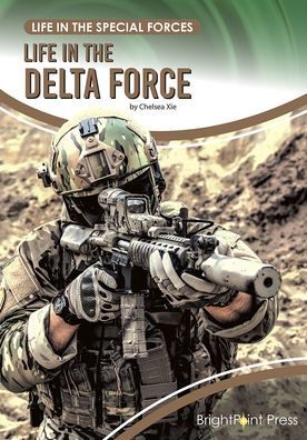 Life In The Delta Force By Chelsea Xie, Hardcover 