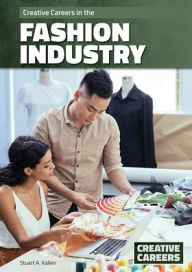 Title: Creative Careers in the Fashion Industry, Author: Stuart A Kallen