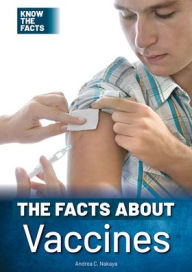 Title: The Facts about Vaccines, Author: Andrea C Nakaya
