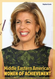Title: Middle Eastern American Women of Achievement, Author: Stephen Currie