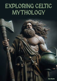 Title: Exploring Celtic Mythology, Author: Don Nardo