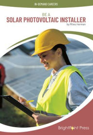 Title: Be a Solar Photovoltaic Installer, Author: Miles Herman