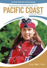 Title: Indigenous Americans of the Pacific Coast, Author: Donna B McKinney