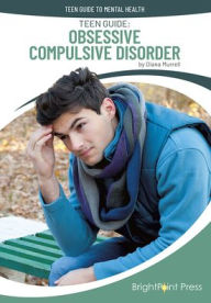 Title: Teen Guide: Obsessive Compulsive Disorder, Author: Diana Murrell