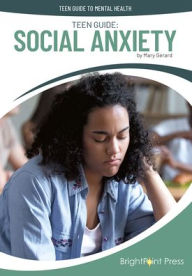 Title: Teen Guide: Social Anxiety, Author: Mary Gerard