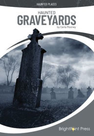 Title: Haunted Graveyards, Author: Carla Mooney