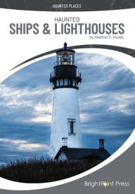 Title: Haunted Ships & Lighthouses, Author: Heather C Hudak