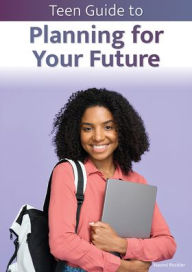 Title: Teen Guide to Planning for Your Future, Author: Naomi Rockler