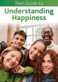 Title: Teen Guide to Understanding Happiness, Author: Barbara Diggs