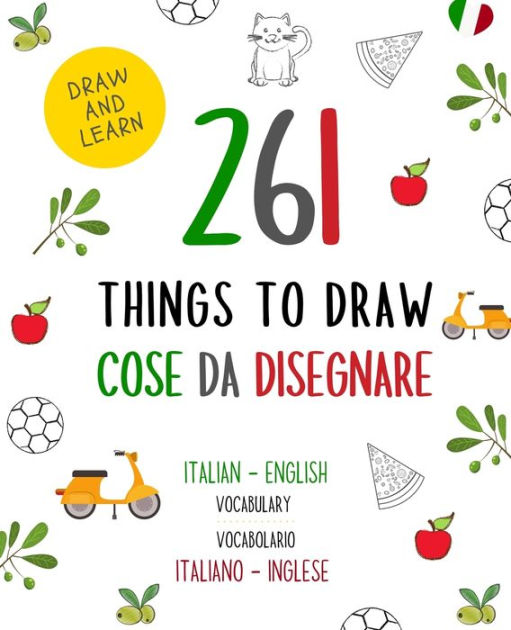 261 Things to Draw Cose da Disegnare Italian English VOCABULARY