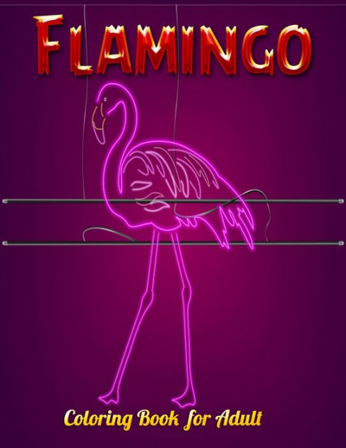 Flamingo Coloring Book for Adults: Best Adult Coloring Book with Fun,  Easy,flower pattern and Relaxing Coloring Pages by Coloring Book Press,  Paperback