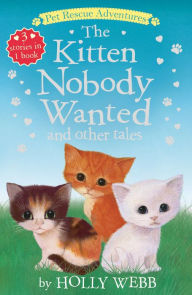 Title: The Kitten Nobody Wanted and Other Tales, Author: Holly Webb