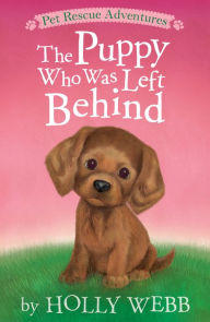 Title: The Puppy Who Was Left Behind, Author: Holly Webb
