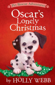 Title: Oscar's Lonely Christmas, Author: Holly Webb