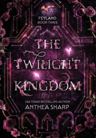 Title: The Twilight Kingdom, Author: Anthea Sharp