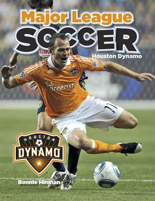 Houston Dynamo By Bonnie Hinman Hardcover Barnes Noble