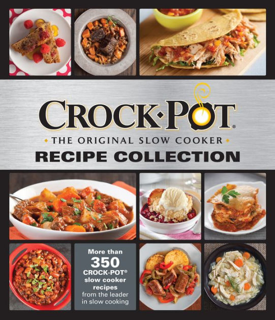 Crockpot the Original Slow Cooker Recipe Collection by Publications