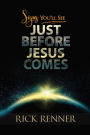 Signs You Will See Just Before Jesus Comes