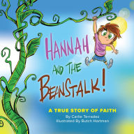 Title: Hannah and the Beanstalk: A True Story of Faith, Author: Carlie Terradez