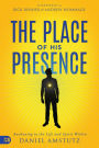 The Place of His Presence: Awakening to the Life and Spirit Within