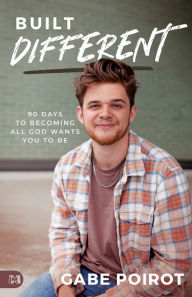 Title: Built Different: 90 Days to Becoming all God Wants You to Be, Author: Gabe Poirot