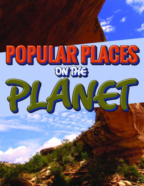 Popular Places On The Planet: An Awesome Picture Book