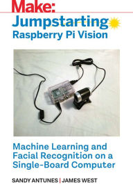 Title: Jumpstarting Raspberry Pi Vision, Author: Sandy Antunes
