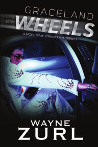 Title: Graceland on Wheels, Author: Wayne Zurl
