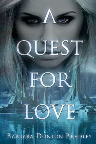 Title: A Quest for Love, Author: Barbara Donlon Bradley