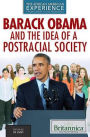 Barack Obama and the Idea of a Postracial Society