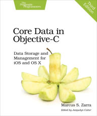 Title: Core Data in Objective-C: Data Storage and Management for iOS and OS X, Author: Marcus Zarra