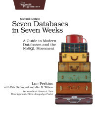 Title: Seven Databases in Seven Weeks: A Guide to Modern Databases and the NoSQL Movement, Author: Luc Perkins