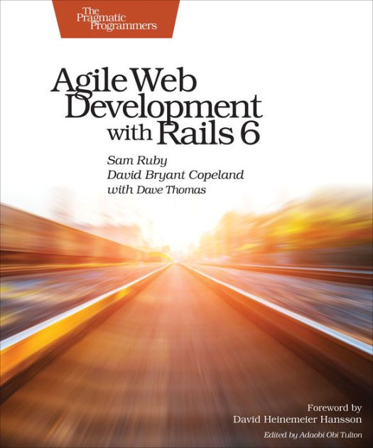 Agile Web Development With Rails 6 By Sam Ruby David B Copeland